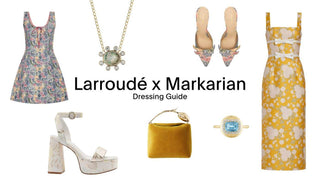 The Larroudé x Markarian Dressing Guide
